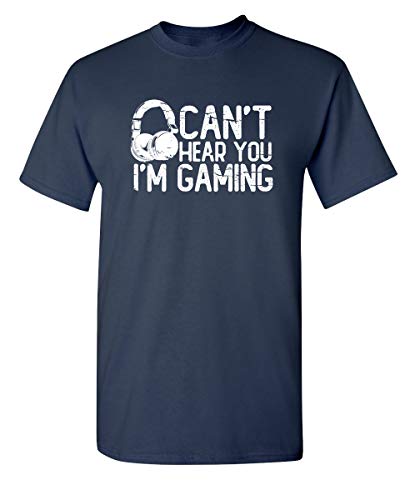 Funny Gaming T-Shirt - 'Can't Hear You I'm Gaming' Graphic Tee for Gamers | Cool Video Game Gift for Men & Women | Perfect for Gaming Parties & Conventions