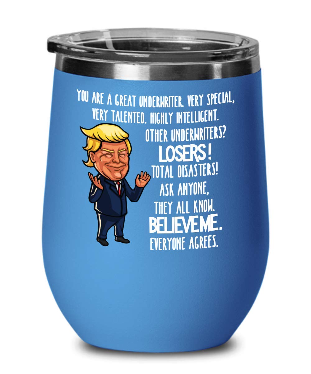 Funny Underwriter Trump Mug - Insulated Wine Tumbler & Tea Cup | Novelty Appreciation Gift for Underwriters | Great for Office, Home & Gag Gifts | Perfect for Men & Women in Underwriting Profession
