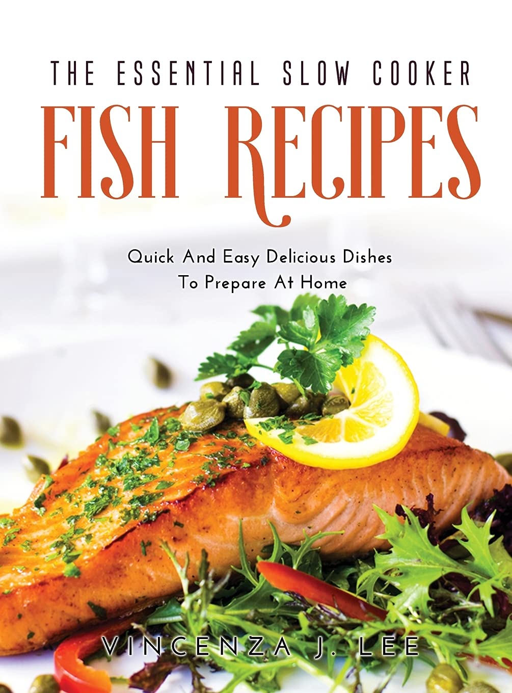 Slow Cooker Fish Recipes: Easy & Delicious Home-Cooked Meals for Busy Weeknights & Family Dinners