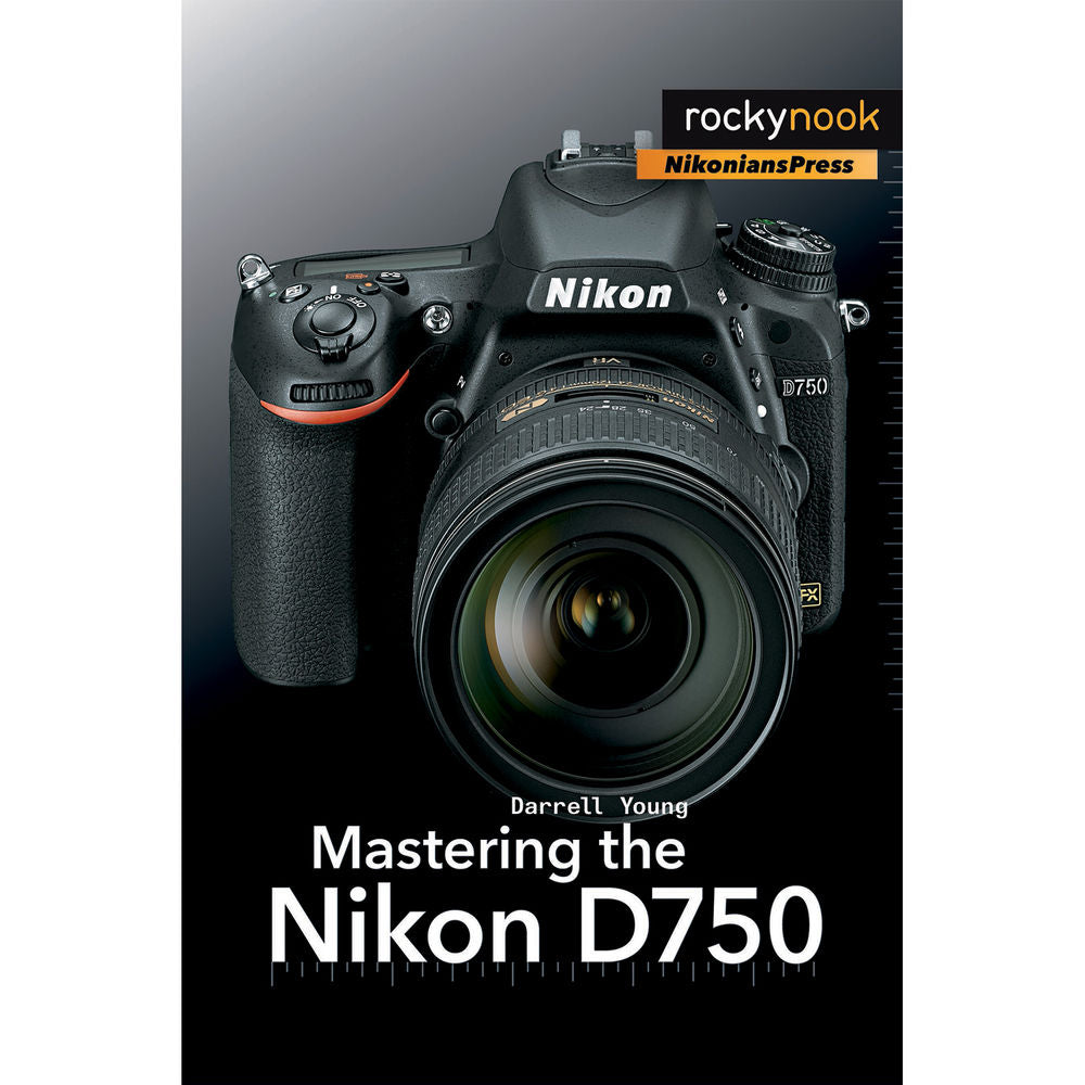 Mastering the Nikon D750 Camera - Complete DSLR Photography Guide for Beginners & Professionals | Perfect for Travel, Portrait & Landscape Photography