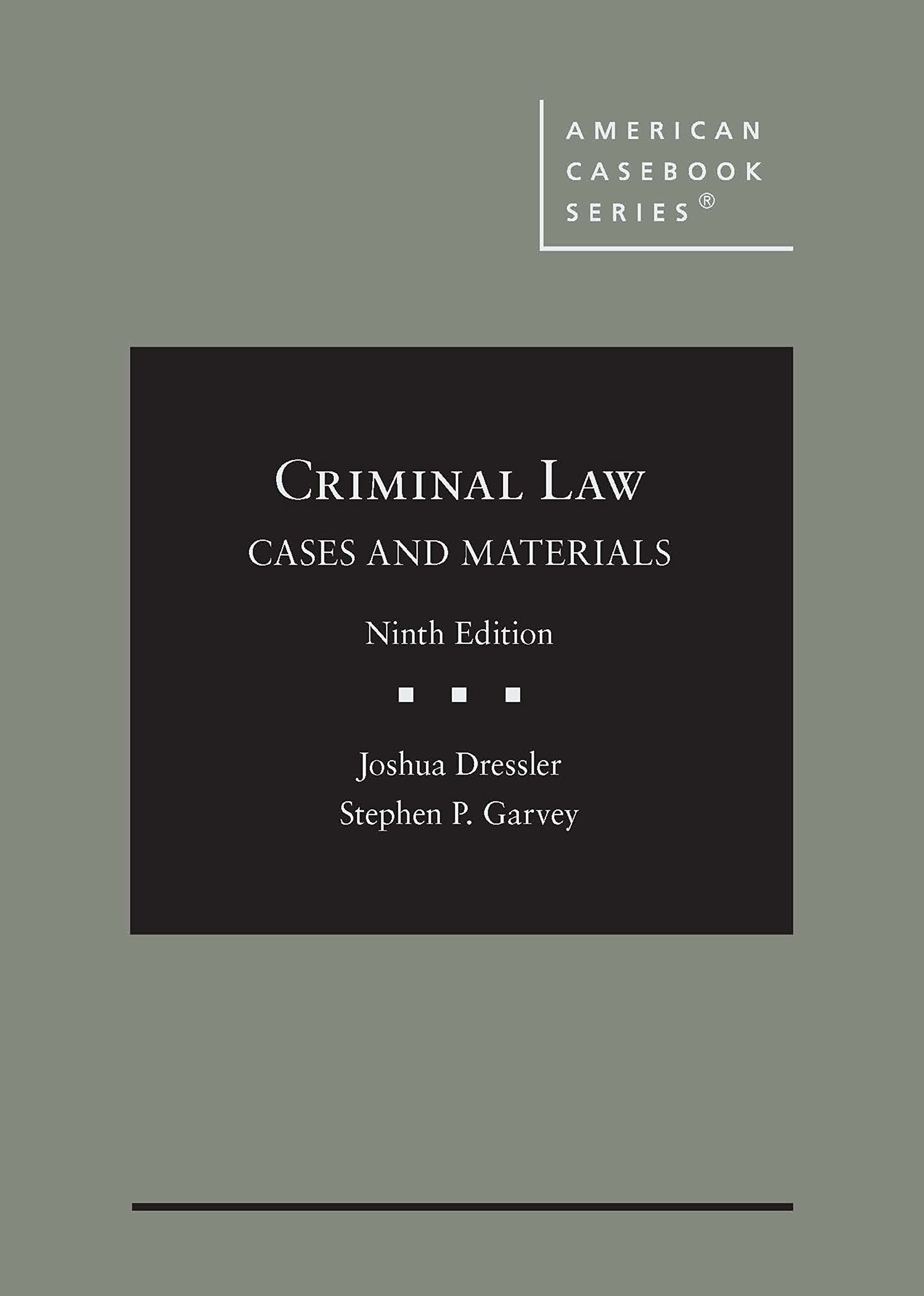 Criminal Law: Cases and Materials - American Casebook Series | Legal Studies Textbook for Law Students & Professionals | Courtroom Reference & Exam Prep Guide