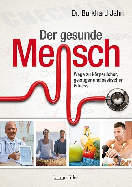 The Healthy Person: Paths to Physical, Mental and Spiritual Fitness - Self-Improvement Guide for Wellness & Balanced Lifestyle