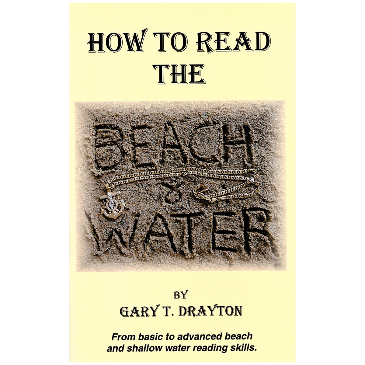 Gary T. Drayton's Guide to Beach & Water Reading - From Beginner to Advanced Techniques | Perfect for Metal Detecting, Treasure Hunting & Outdoor Adventures