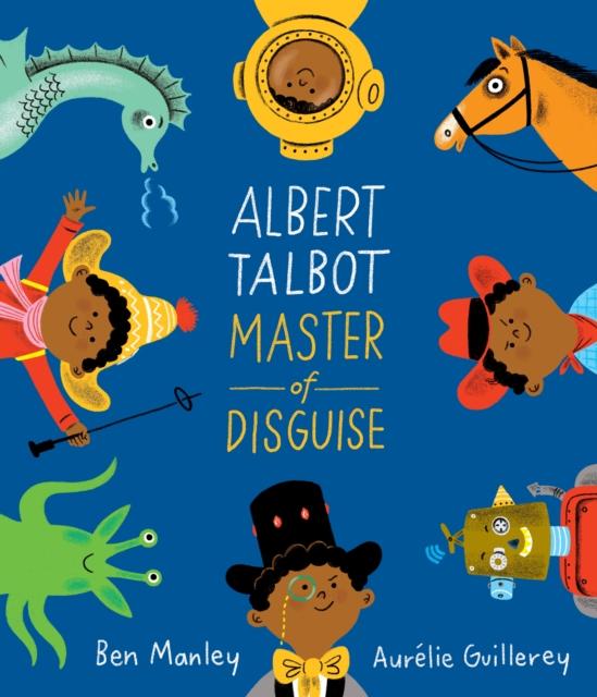 Albert Talbot: Master of Disguise - Costume & Roleplay Book for Kids - Perfect for Halloween, Dress-Up Parties & Creative Play