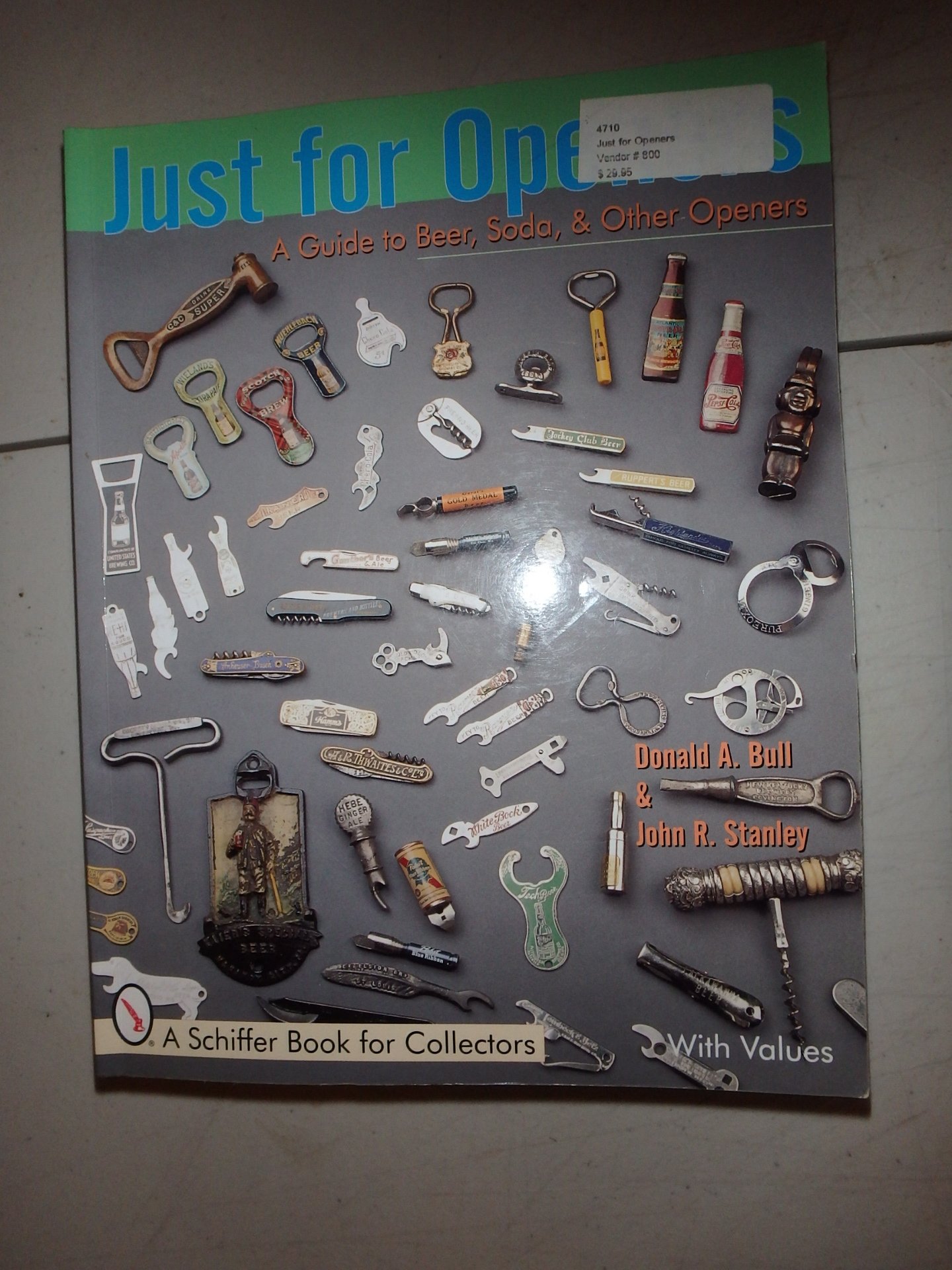 Just for Openers: The Ultimate Guide to Beer, Soda & Bottle Openers - Collector's Edition | Perfect for Home Bars, Parties & Vintage Collectibles