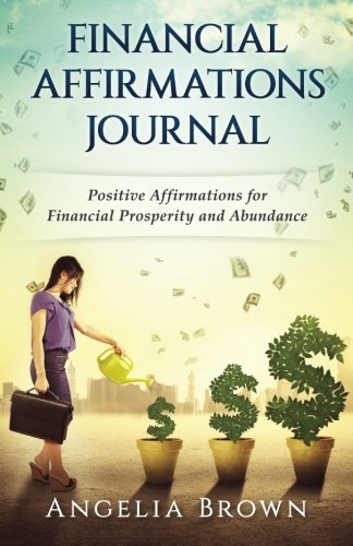 Financial Affirmations Journal: Daily Positive Affirmations for Wealth, Prosperity & Abundance | Money Mindset & Budgeting Companion for Financial Success