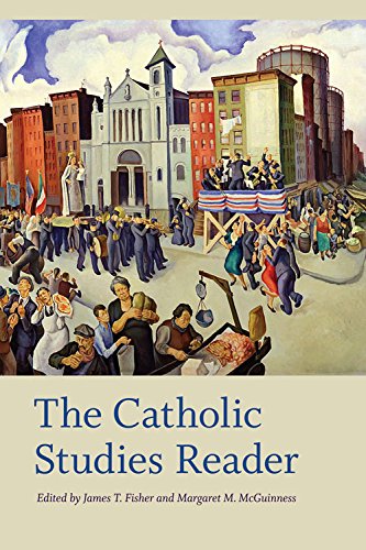 The Catholic Studies Reader: Exploring Catholic Practice in North America | Religious Studies, Theology & Faith-Based Learning for Scholars & Students