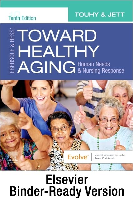 Ebersole & Hess' Toward Healthy Aging Textbook - Binder Ready Edition | Nursing & Gerontology Study Guide for Healthcare Professionals | Perfect for Classroom & Clinical Settings