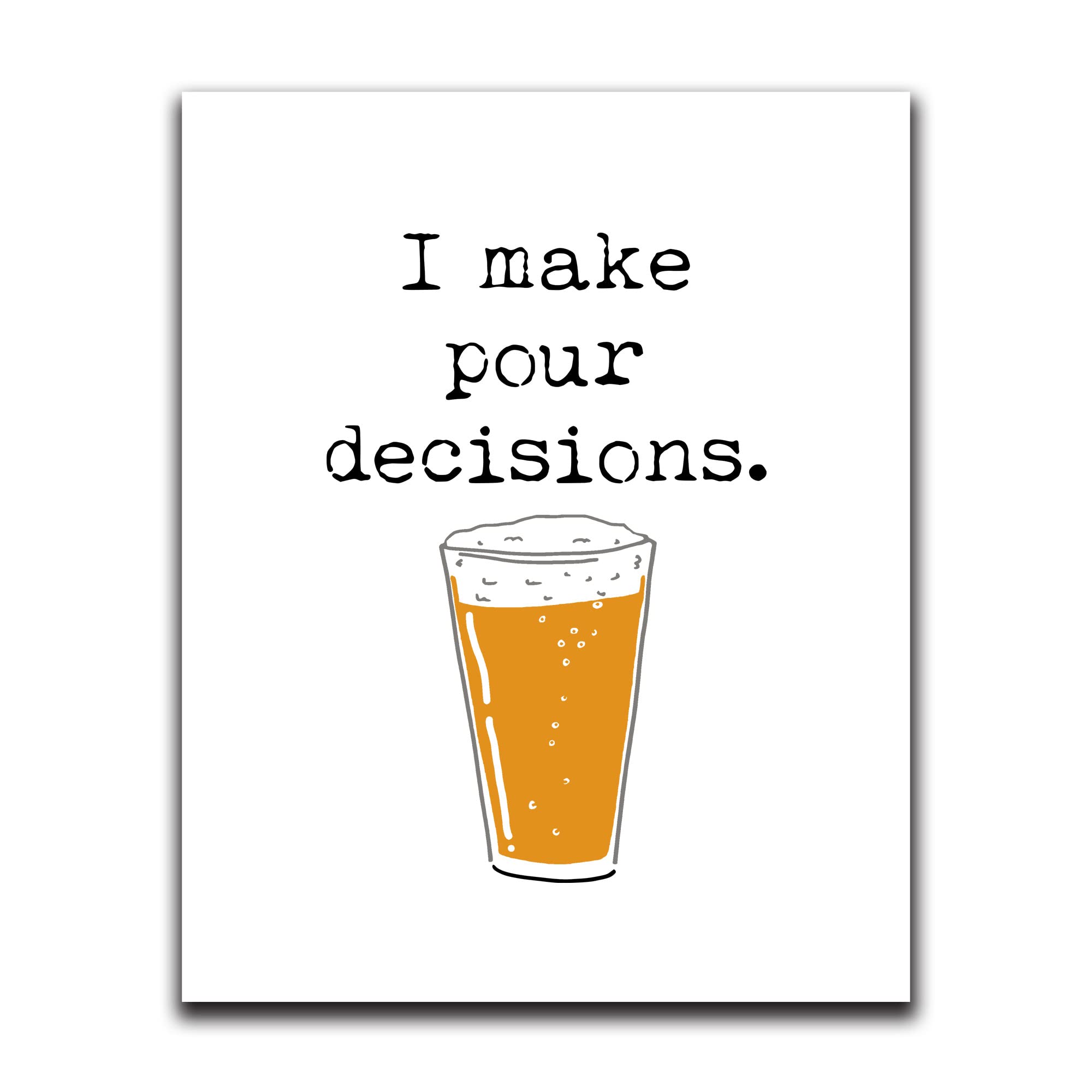 Funny Wall Art Decor with Sayings - 'I Make Pour Decisions' - 8x10 Inch Humorous Sign for Bedroom, Bathroom, Kitchen, Office, Living Room, Apartment & Dorm - Perfect Gift for Wine Lovers & Home Decor Enthusiasts