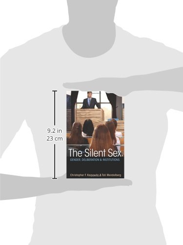 The Silent Sex: Gender, Deliberation & Institutions - Exploring Gender Dynamics in Political Decision-Making for Academics & Policy Makers