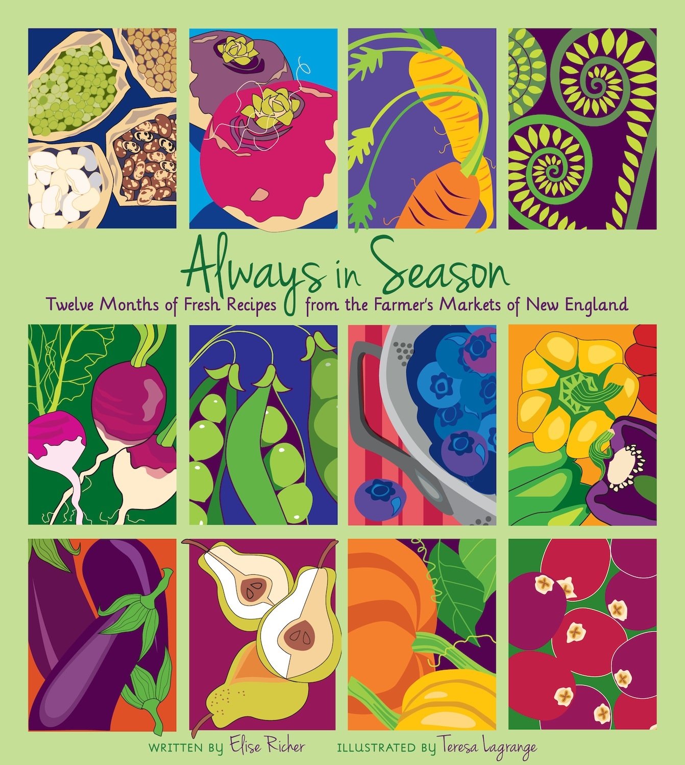 Always in Season: 12 Months of Fresh New England Farmer's Market Recipes - Perfect for Seasonal Cooking & Healthy Meal Planning
