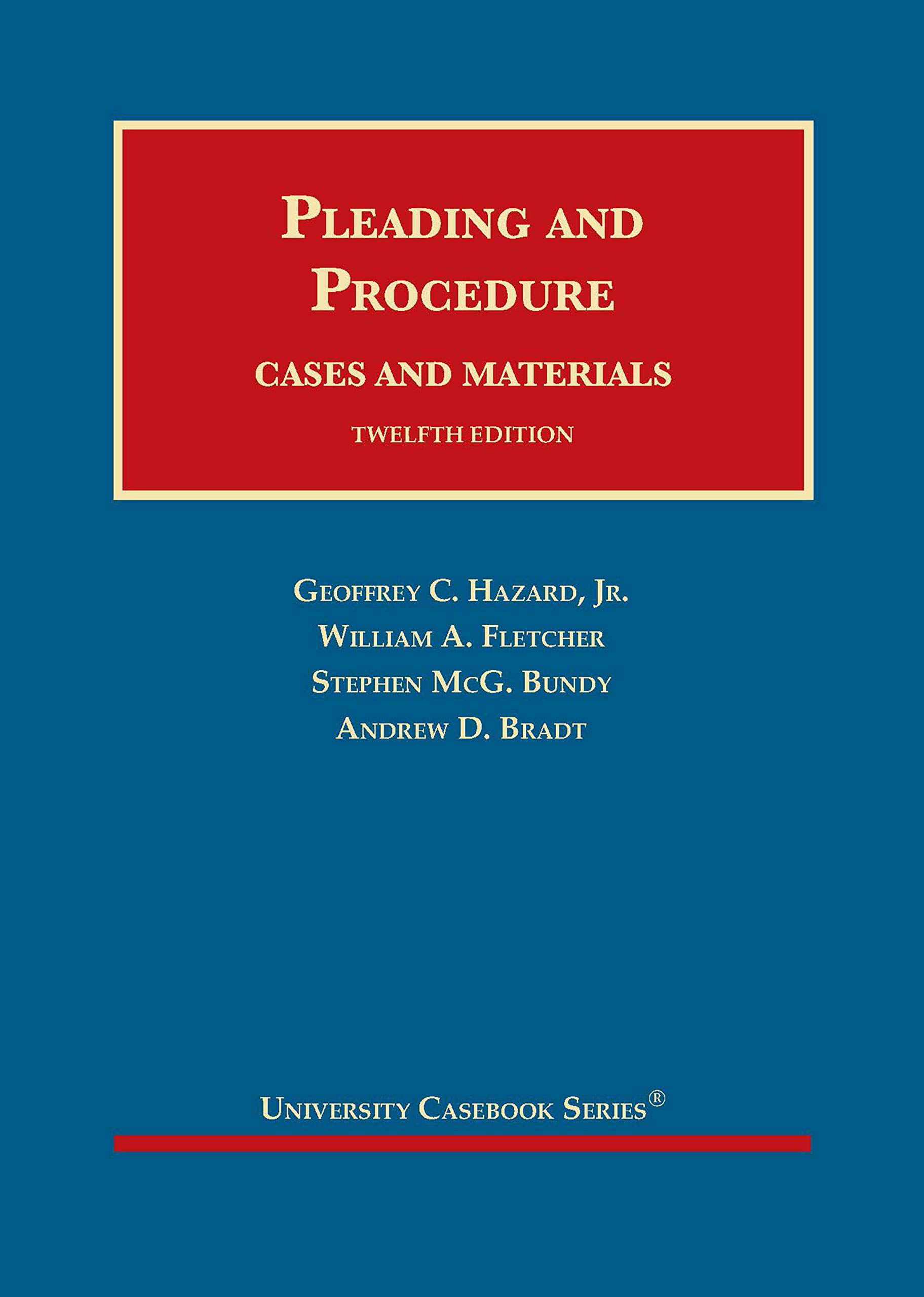 Pleading and Procedure: Cases and Materials - University Casebook Series | Essential Legal Studies Textbook for Law Students & Professionals | Perfect for Classrooms, Courtroom Research & Exam Prep