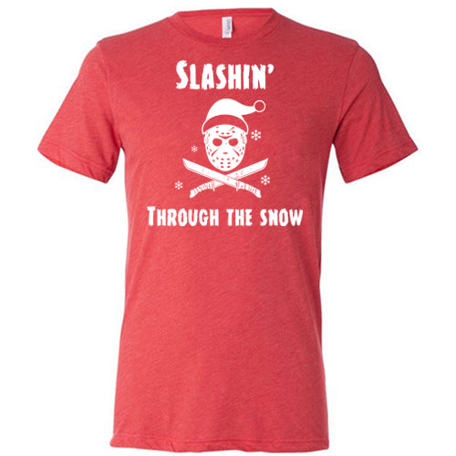 Unisex Slashin Through The Snow Graphic T-Shirt - Christmas Holiday Sweatshirt for Winter Parties & Family Gatherings