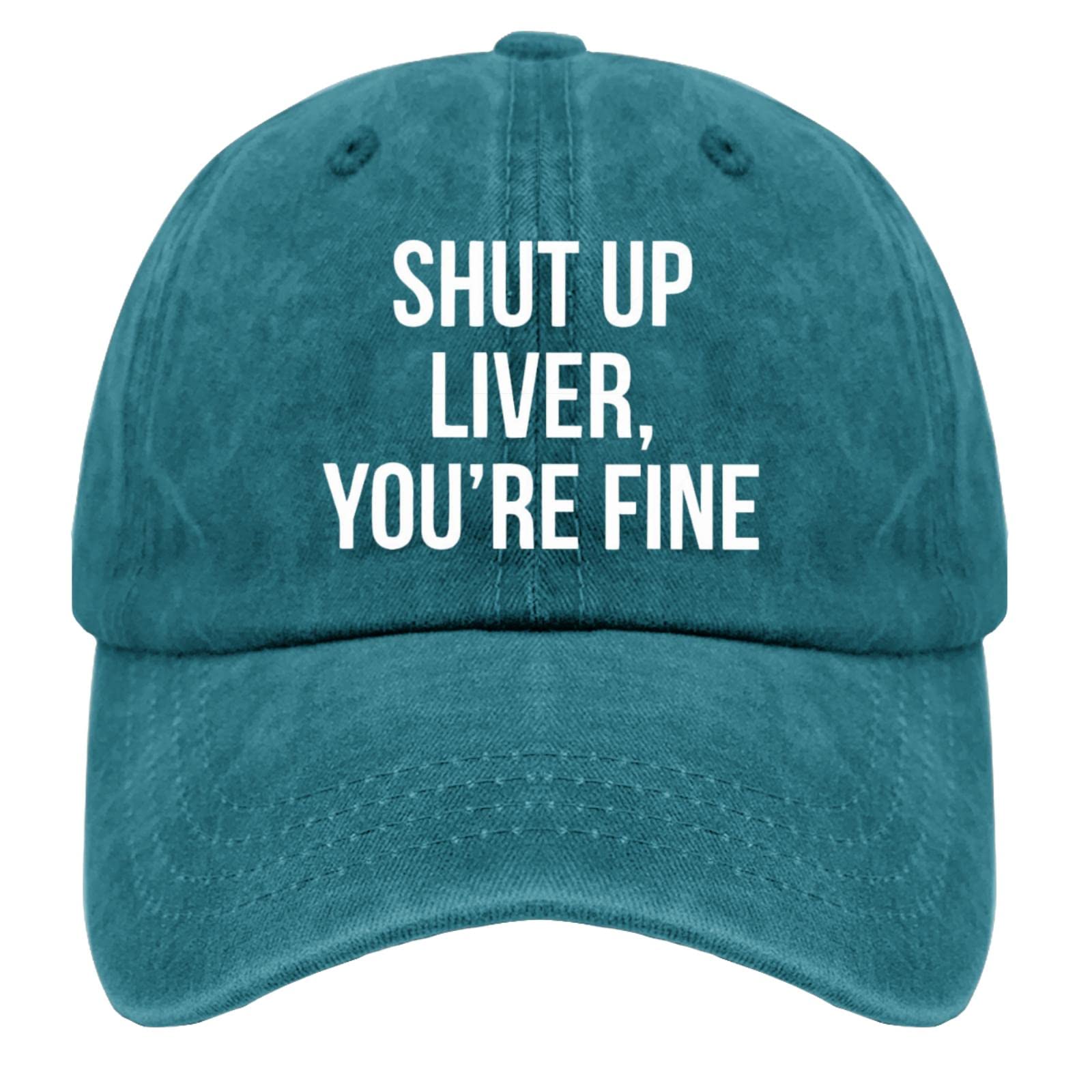 Funny Alcohol Drinking Dad Hat - Shut Up Liver You're Fine Denim Baseball Cap for Women & Men - Cotton Golf Hat for Parties, Bar Hopping & Casual Outfits