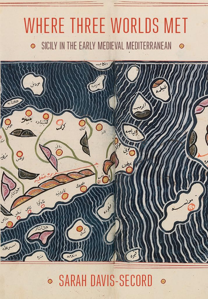 Where Three Worlds Met: Sicily in the Early Medieval Mediterranean | Historical Book on Cultural Crossroads | Perfect for Medieval Studies & Mediterranean History Enthusiasts