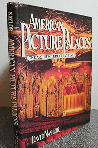 American Picture Palaces: The Architecture of Fantasy - Explore Historic Movie Theater Designs for Film Enthusiasts & Architecture Lovers