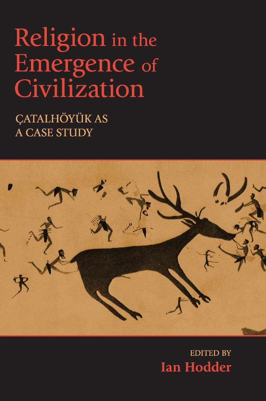 Religion in the Emergence of Civilization: Çatalhöyük Case Study - Explore Ancient Beliefs & Archaeological Discoveries for History Enthusiasts & Researchers