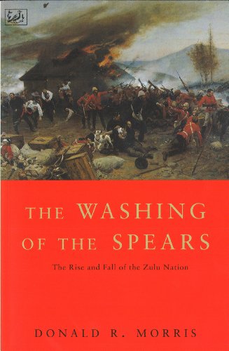 The Washing of the Spears: The Rise and Fall of the Great Zulu Nation - History Book on African Warriors & Colonial Battles | Perfect for History Buffs & Military Strategy Enthusiasts