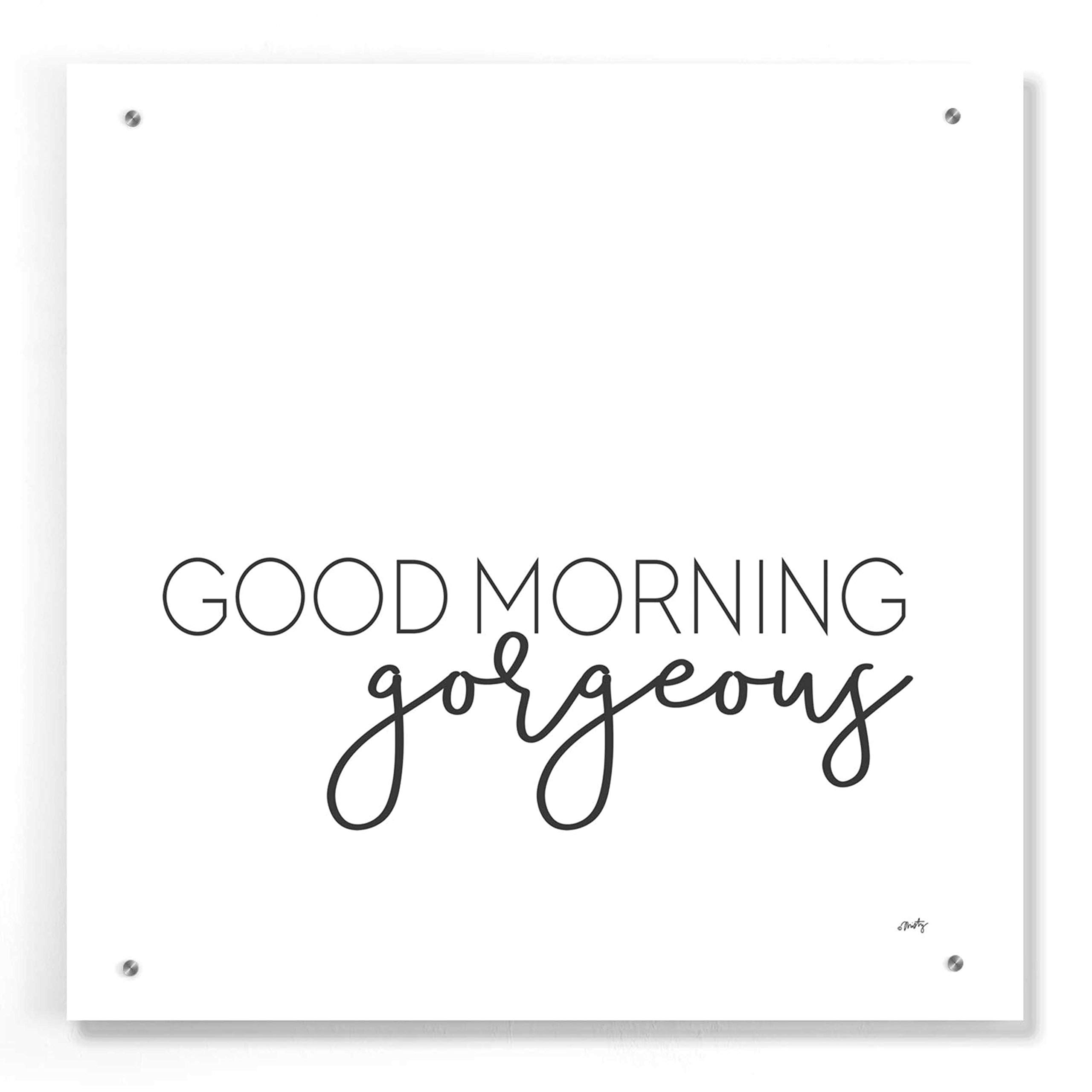 Good Morning Gorgeous