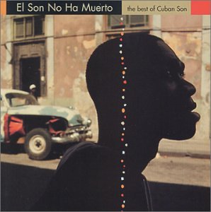 Best of Cuban Son Music - Classic & Timeless Cuban Son Songs Collection for Dance, Parties & Cultural Events
