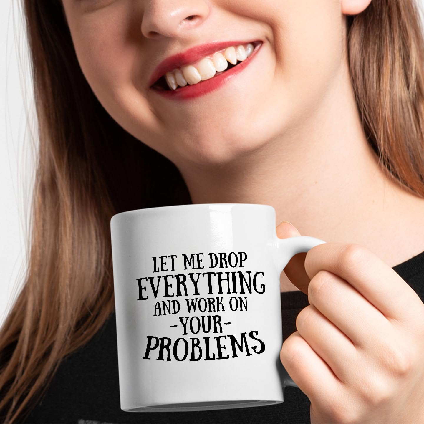 Veracco Funny Ceramic Coffee Mug - 'Let Me Drop Everything And Work On Your Problems' - White 15oz Cup for Office, Home & Bachelor Party Gifts - Perfect for Coffee Lovers & Humor Gifts