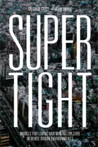 Supertight: Urban Living & Culture Models for Dense Cities - Perfect for Small Apartments & Creative Workspaces