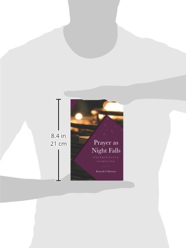 Prayer as Night Falls: A Guide to Experiencing Compline - Perfect for Evening Devotion & Spiritual Reflection