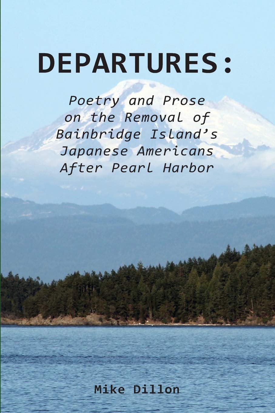 Departures: Poetry and Prose on Bainbridge Island Japanese American Relocation After Pearl Harbor - Historical Literature for Book Clubs & WWII Studies
