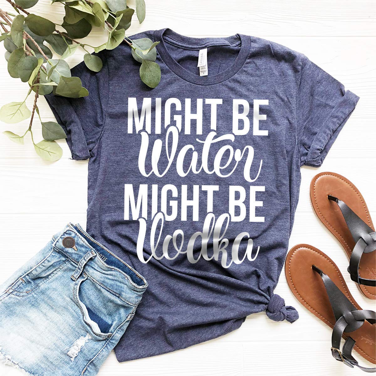 Funny Vodka T-Shirt - 'Might Be Water Might Be Vodka' Saying Tee for Women - Perfect for Parties, Graduation & Casual Wear