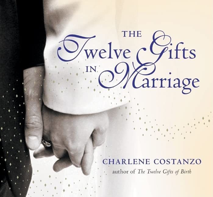 The Twelve Gifts in Marriage - Inspirational Christian Book for Couples | Perfect Wedding Anniversary Gift & Relationship Guide | Twelve Gifts Series Book 2