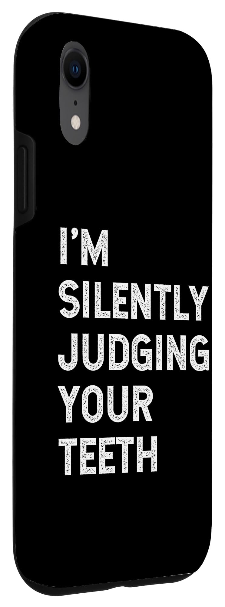 Funny Dentist Quote iPhone XR Case - 