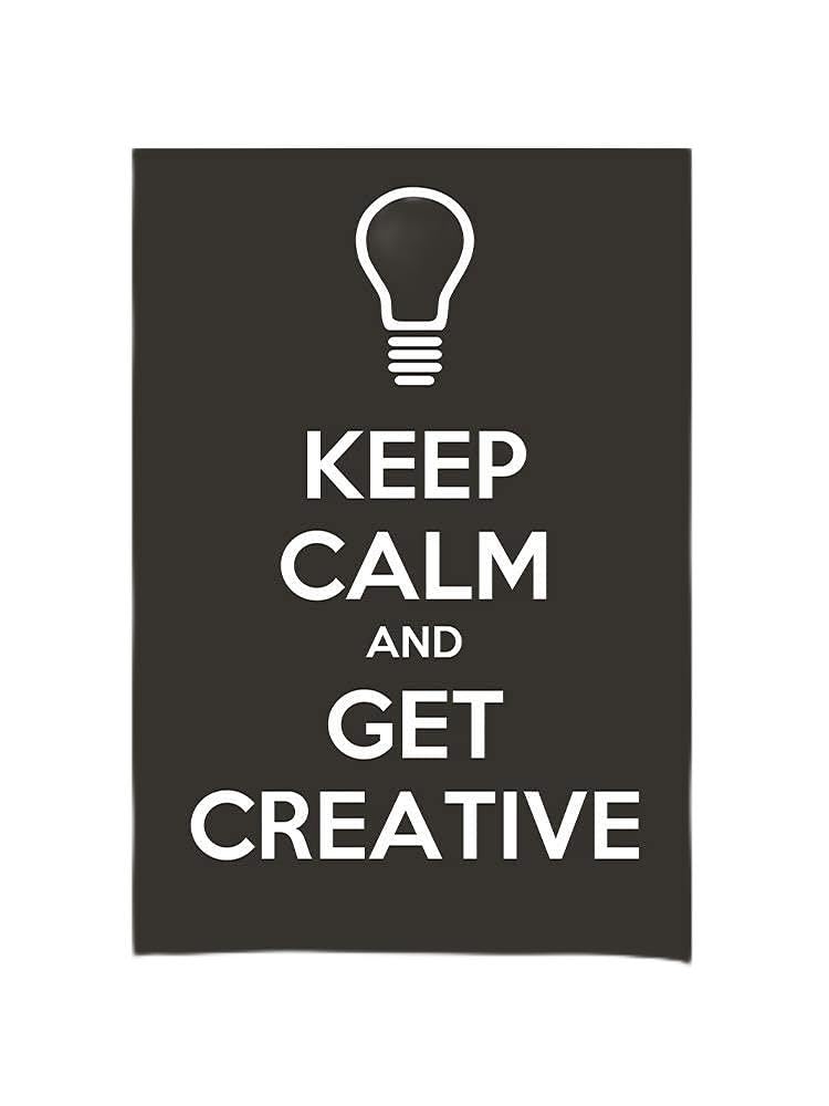 Keep Calm Creative Poster - Motivational Wall Art for Home & Office