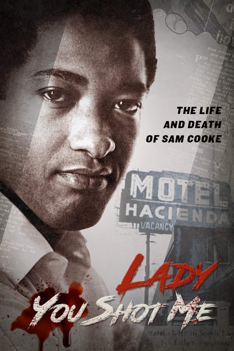Lady You Shot Me: The Life and Death of Sam Cooke Biography - Music Legend Story for American History & Soul Music Fans