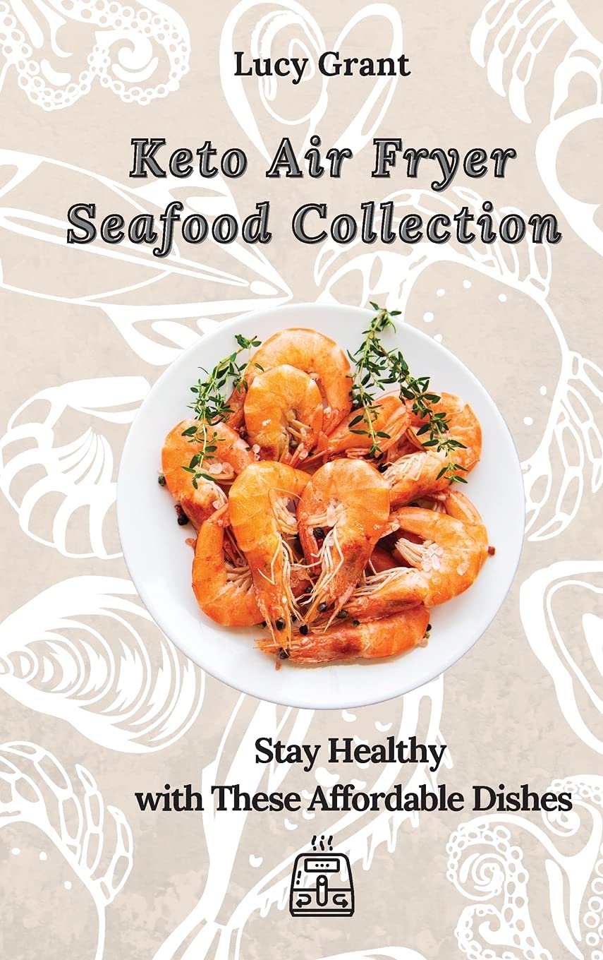 Keto Air Fryer Seafood Collection - Healthy & Affordable Low-Carb Meals for Weight Loss | Perfect for Quick Dinners, Meal Prep & Keto Diet Lifestyles