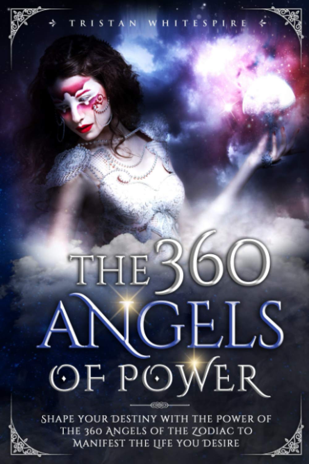 360 Angels of Power: Manifest Your Desired Life with Zodiac Angel Magic - Perfect for Spiritual Growth, Meditation & Personal Transformation
