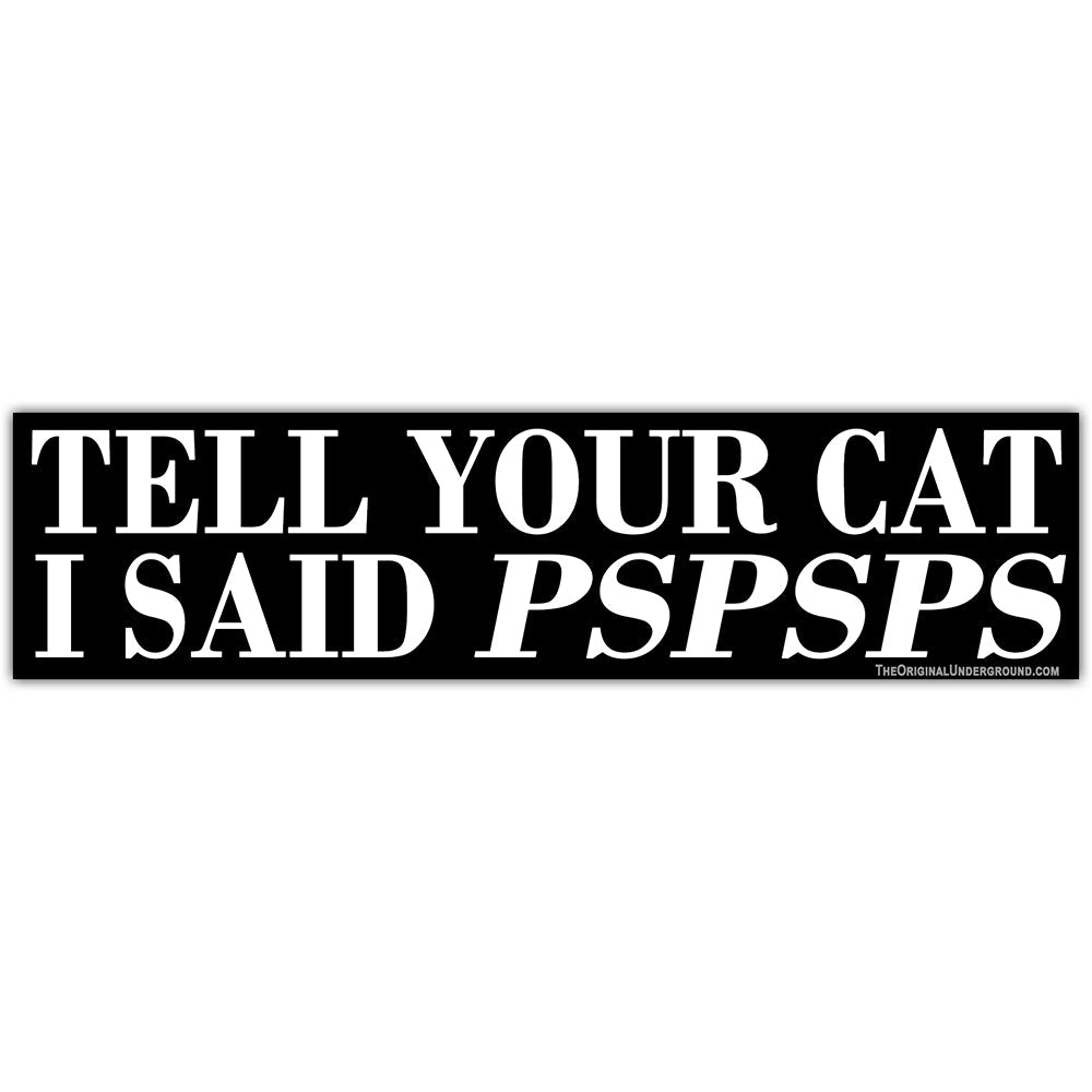 Funny Cat Car Magnet - Tell Your Cat I Said PSPSPS - Humorous Pet Lover Gift for Cat Owners - Perfect for Cars, Lockers & Fridge Decor