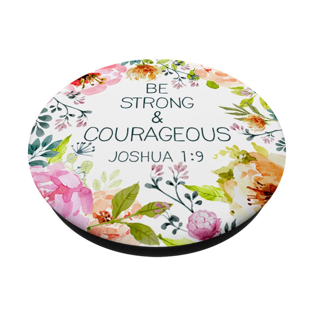 Be Strong and Courageous Bible Verse Floral Religious Quote PopSockets PopGrip - Swappable Phone & Tablet Grip for Christian Women, Bible Study, Church, Prayer & Daily Inspiration