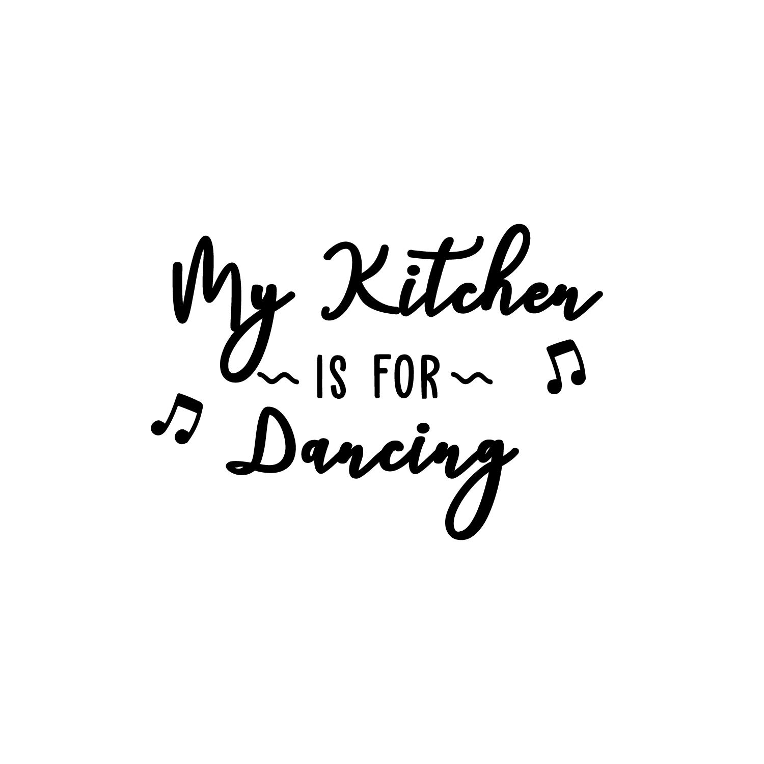 Funny Kitchen Wall Decal - 'My Kitchen is for Dancing' Vinyl Art - 21