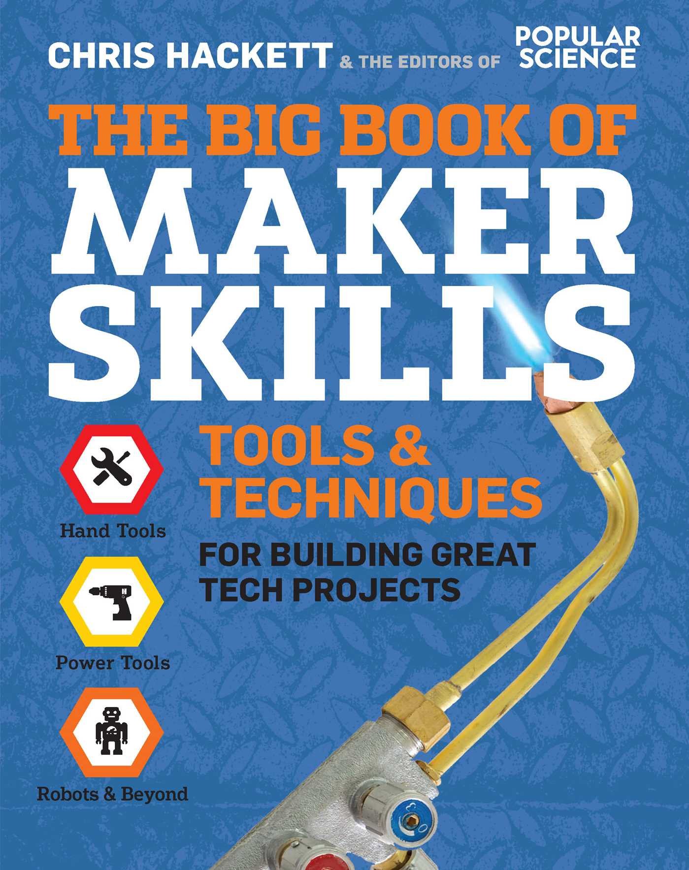 The Big Book of Maker Skills: Essential Tools & Techniques for DIY Tech Projects - Perfect for STEM Learning, Home Workshops & Maker Fairs