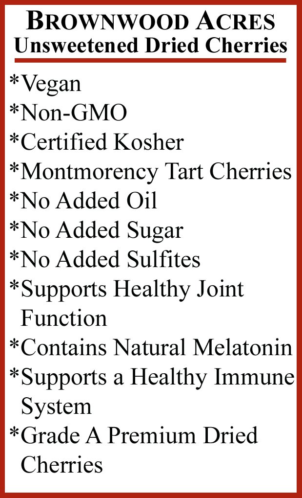 Brownwood Acres Unsweetened Dried Cherries - Non-GMO, Gluten Free, Kosher Certified All Natural Healthy Snack - No Added Sugars, Oils or Fillers - Pure Michigan Cherries (4 Pound) - Perfect for Baking, Trail Mix & Healthy Snacking