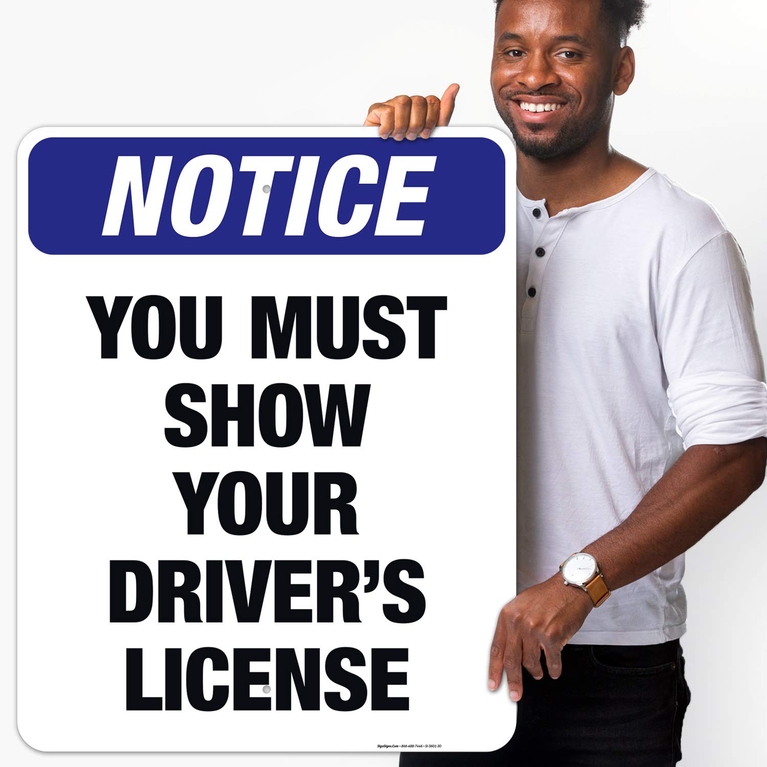 OSHA Compliant 'You Must Show Your Driver's License' Aluminum Sign - 24x30 Inches Rust-Free .063 Aluminum - Fade Resistant for Indoor & Outdoor Use - Made in USA - Perfect for Businesses, Offices, and Public Spaces