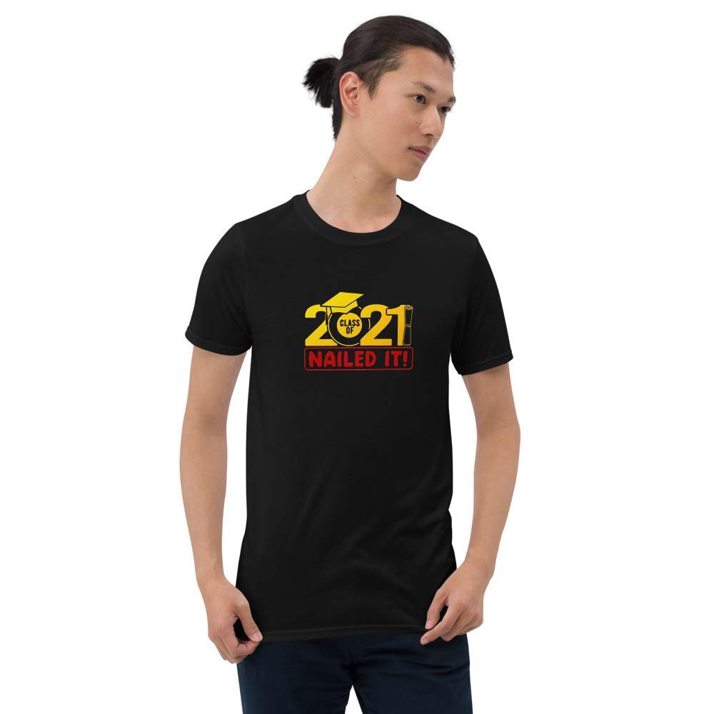 Funny 'Nailed It!' Graduation T-Shirt - Perfect Gift for High School, College, Masters & PhD Grads (Class of 2021) - Great for Graduation Parties & Celebrations