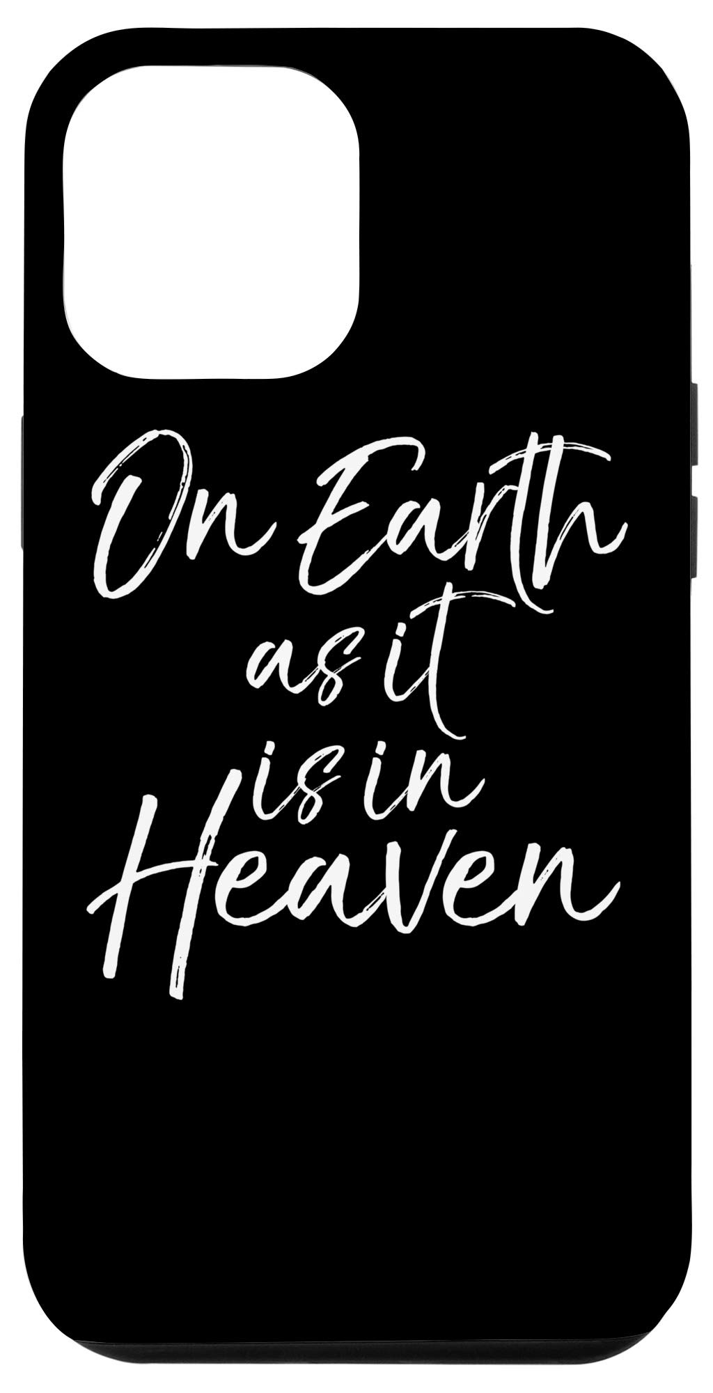 iPhone 12 Pro Max Case - Matthew 6 Christian Worship Gift with 'On Earth as it is in Heaven' Design - Perfect for Church, Bible Study & Daily Faith Inspiration