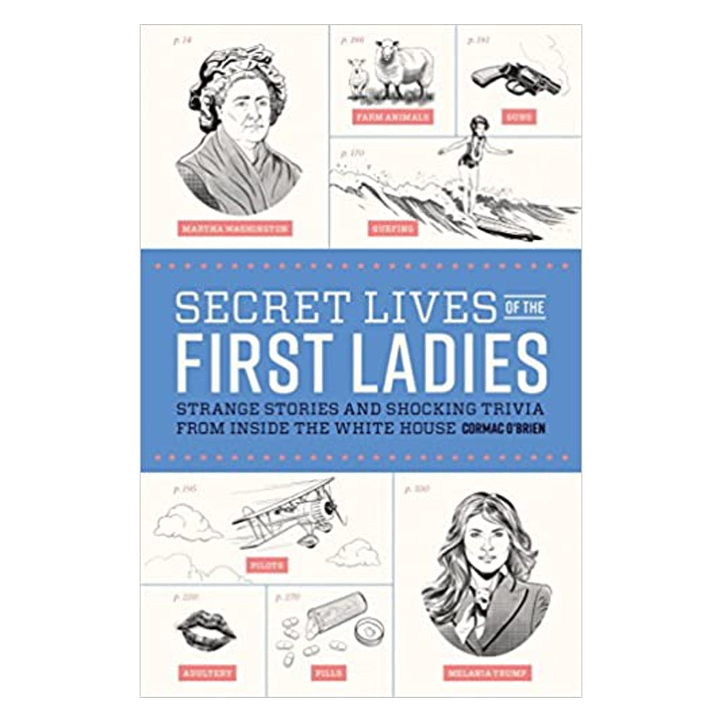 Secret Lives of the First Ladies: Strange Stories and Shocking Trivia From Inside the White House | American History Book, Political Biographies | Perfect for History Buffs and Book Clubs