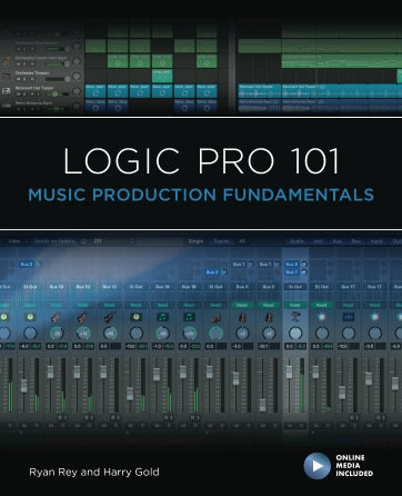 Apple Logic Pro 101: Music Production Fundamentals - Learn Music Creation for Beginners & Home Studios (Podcasts, Beats, Songwriting)