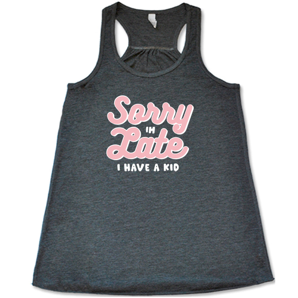 Funny Mom T-Shirt - 'Sorry I'm Late I Have A Kid' Graphic Tee - Perfect for Playdates, School Runs & Mommy Life