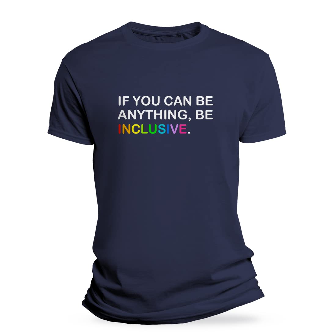 Inclusive T-Shirt - If You Can Be Anything Be Kind Tee - Unisex Casual Wear for Work, School & Social Events