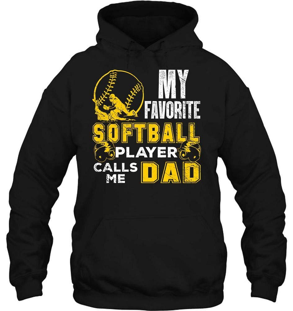My Favorite Softball Player Calls Me Dad - Funny Birthday & Father's Day Gift T-Shirt for Baseball Dads - Perfect for Games, Practices & Family Outings