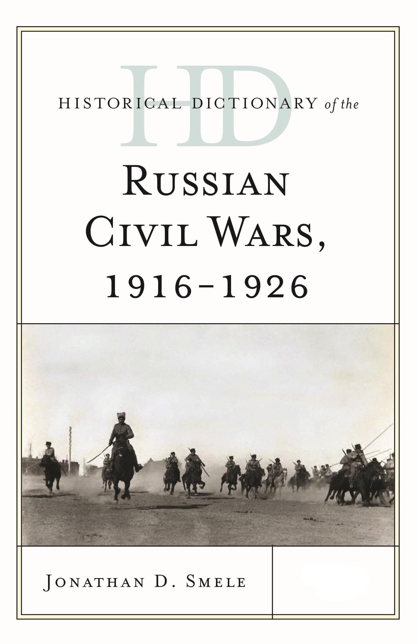 Historical Dictionary of the Russian Civil Wars 1916-1926 - 2 Volume Set | Comprehensive Reference on War, Revolution & Civil Unrest | Perfect for Historians, Researchers & History Enthusiasts