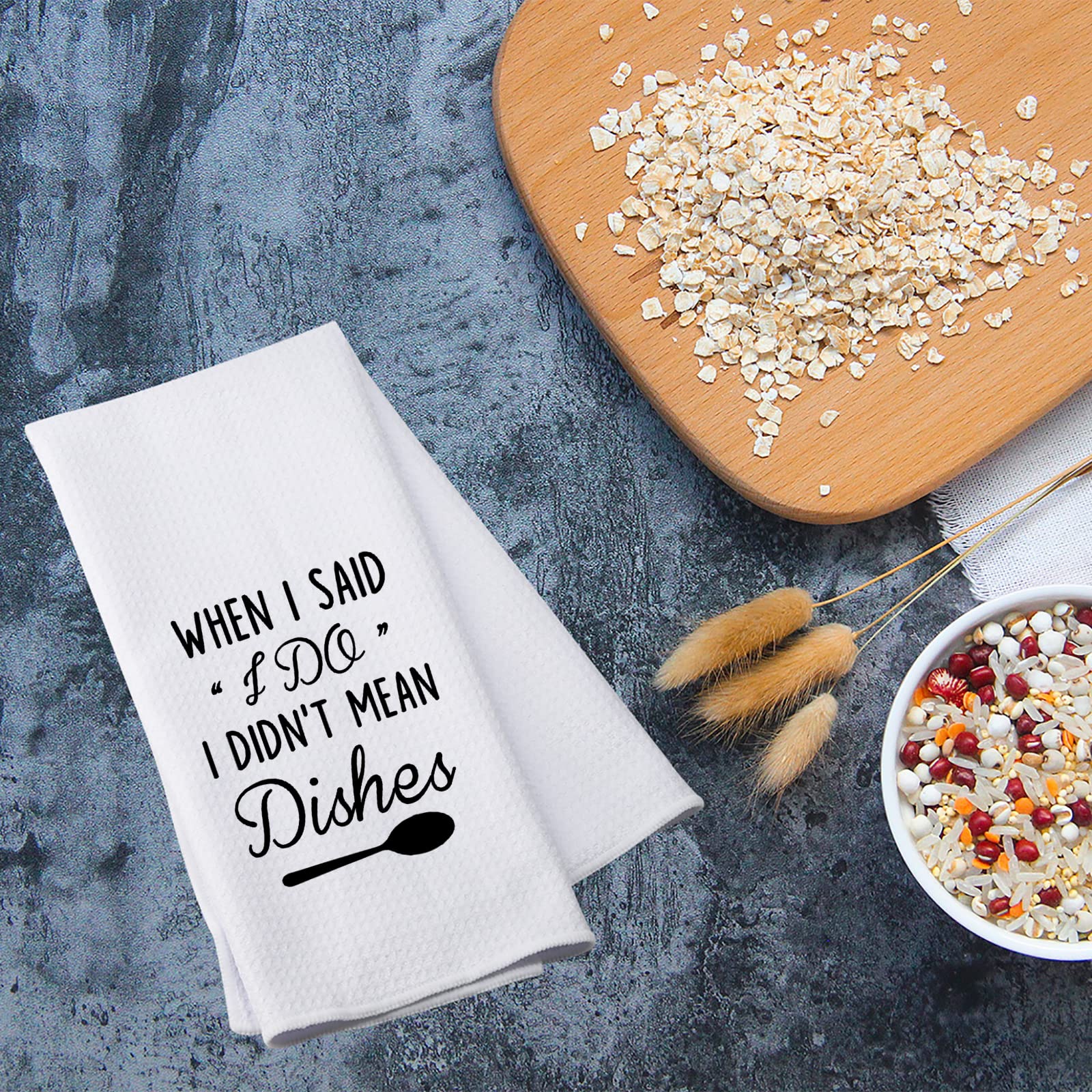 Funny Marriage Kitchen Towel - 'When I Said I Do I Didn't Mean Dishes' Wedding Gift & Bridal Shower Present - Perfect for Newlyweds, Anniversaries & Couples' Kitchens